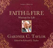 Faith in the Fire: Wisdom for Life [With CD (Audio)]