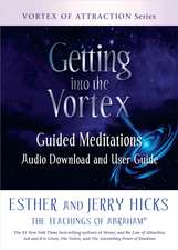 Getting Into the Vortex: Guided Meditations Audio Download and User Guide