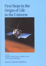 First Steps in the Origin of Life in the Universe: Proceedings of the Sixth Trieste Conference on Chemical Evolution Trieste, Italy 18–22 September, 2000