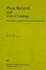 Phase Retrieval and Zero Crossings: Mathematical Methods in Image Reconstruction