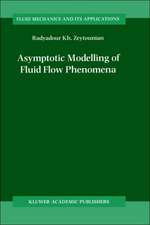 Asymptotic Modelling of Fluid Flow Phenomena