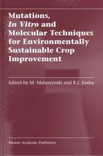 Mutations, In Vitro and Molecular Techniques for Environmentally Sustainable Crop Improvement