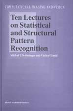 Ten Lectures on Statistical and Structural Pattern Recognition