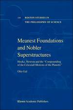 Meanest Foundations and Nobler Superstructures: Hooke, Newton and the Compounding of the Celestiall Motions of the Planetts