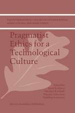 Pragmatist Ethics for a Technological Culture