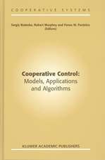 Cooperative Control: Models, Applications and Algorithms