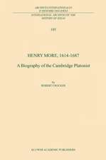 Henry More, 1614-1687: A Biography of the Cambridge Platonist