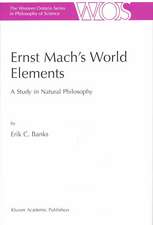 Ernst Mach’s World Elements: A Study in Natural Philosophy