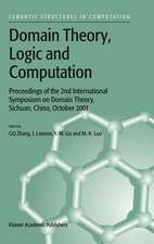 Domain Theory, Logic and Computation: Proceedings of the 2nd International Symposium on Domain Theory, Sichuan, China, October 2001