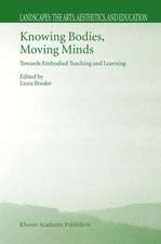 Knowing Bodies, Moving Minds: Towards Embodied Teaching and Learning