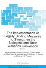 The Implementation of Legally Binding Measures to Strengthen the Biological and Toxin Weapons Convention: Proceedings of the NATO Advanced Study Institute, held in Budapest, Hungary, 2001