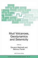 Mud Volcanoes, Geodynamics and Seismicity: Proceedings of the NATO Advanced Research Workshop on Mud Volcanism, Geodynamics and Seismicity, Baku, Azerbaijan, from 20 to 22 May 2003