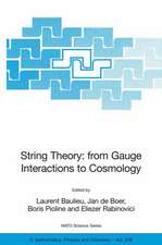 String Theory: From Gauge Interactions to Cosmology: Proceedings of the NATO Advanced Study Institute on String Theory: From Gauge Interactions to Cosmology, Cargèse, France, from 7 to 19 June 2004