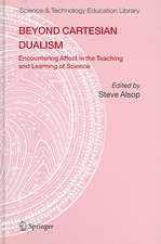 Beyond Cartesian Dualism: Encountering Affect in the Teaching and Learning of Science.