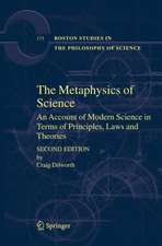 The Metaphysics of Science: An Account of Modern Science in Terms of Principles, Laws and Theories