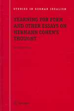 Yearning for Form and Other Essays on Hermann Cohen's Thought