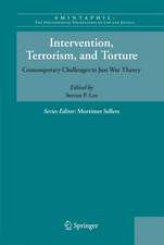 Intervention, Terrorism, and Torture: Contemporary Challenges to Just War Theory