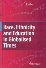 Race, Ethnicity and Education in Globalised Times