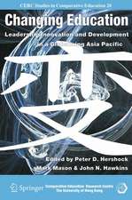 Changing Education: Leadership, Innovation and Development in a Globalizing Asia Pacific