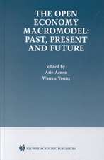 The Open Economy Macromodel: Past, Present and Future