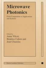 Microwave Photonics: From Components to Applications and Systems