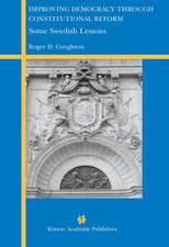 Improving Democracy Through Constitutional Reform: Some Swedish Lessons