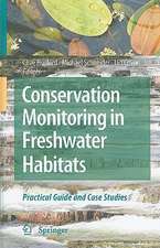 Conservation Monitoring in Freshwater Habitats: A Practical Guide and Case Studies