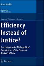 Efficiency Instead of Justice?: Searching for the Philosophical Foundations of the Economic Analysis of Law