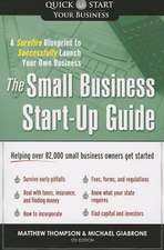 The Small Business Start-Up Guide: A Surefire Blueprint to Successfully Launch Your Own Business