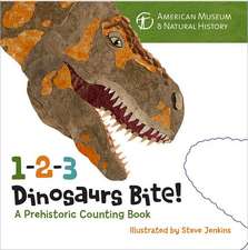 1-2-3 Dinosaurs Bite!: A Prehistoric Counting Book