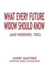 What Every Future Widow Should Know