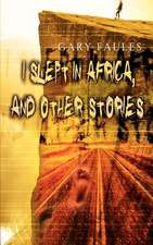 I Slept in Africa, and Other Stories