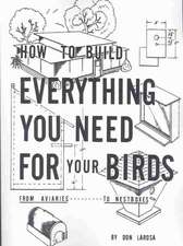 How to Build Everything You Need For Your Birds