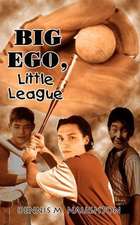 Big Ego, Little League