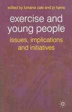 Exercise and Young People: Issues, Implications and Initiatives