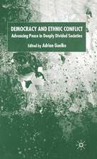 Democracy and Ethnic Conflict: Advancing Peace in Deeply Divided Societies