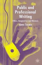 Public and Professional Writing: Ethics, Imagination and Rhetoric