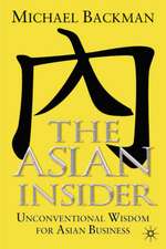 The Asian Insider: Unconventional Wisdom for Asian Business