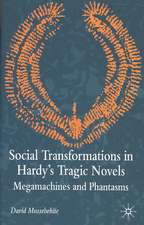 Social Transformations in Hardy's Tragic Novels: Megamachines and Phantasms