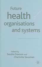 Future Health Organizations and Systems