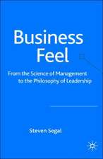 Business Feel: From the Science of Management to the Philosophy of Leadership