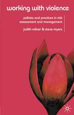 Working With Violence: Policies and Practices in Risk Assessment and Management