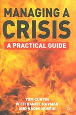 Managing A Crisis: A Practical Guide