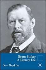 Bram Stoker: A Literary Life