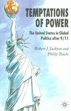 Temptations of Power: The United States in Global Politics After 9/11