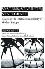 Systems, Stability, and Statecraft: Essays on the International History of Modern Europe