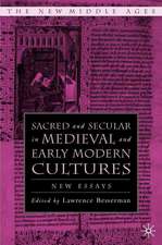 Sacred and Secular in Medieval and Early Modern Cultures: New Essays