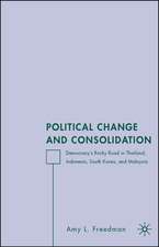 Political Change and Consolidation: Democracy's Rocky Road in Thailand, Indonesia, South Korea, and Malaysia