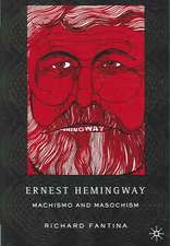 Ernest Hemingway: Machismo and Masochism