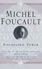 Psychiatric Power: Lectures at the Collège de France, 1973-1974